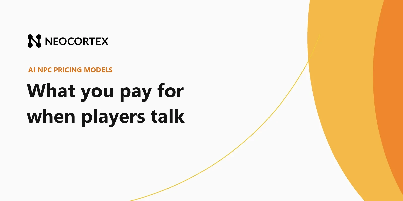 Per response, per minute, per token, per player or a monthly plan? How AI NPC and voice platforms charge in 2026, and what each model means for your game's costs.