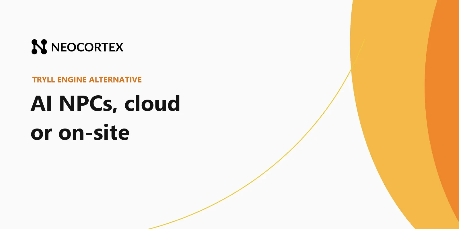 Looking for a Tryll Engine alternative? What running AI on the player's GPU asks of your game, and how Neocortex deploys in the cloud, on-premise or on-device.