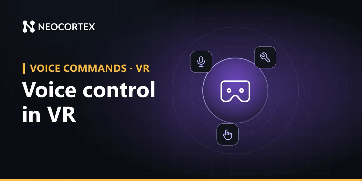 Add voice commands in VR with Neocortex: offline control on the Meta Quest headset to switch tools, open menus and run training, plus an AI instructor.