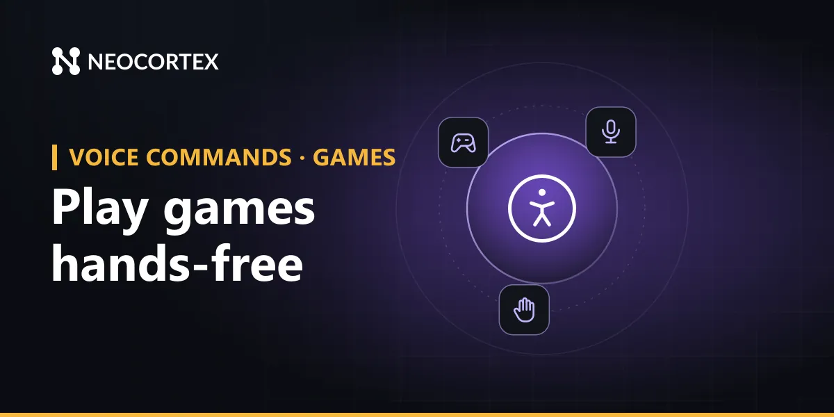 Add voice control for game accessibility with Neocortex: offline, on-device commands for menus, inventory and camera, in plain words with nothing to memorise.