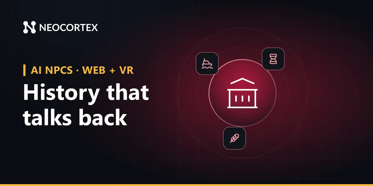 Build AI historical figures for museums with Neocortex: characters for kiosks, web exhibits and VR that answer from vetted sources and end with a quiz.