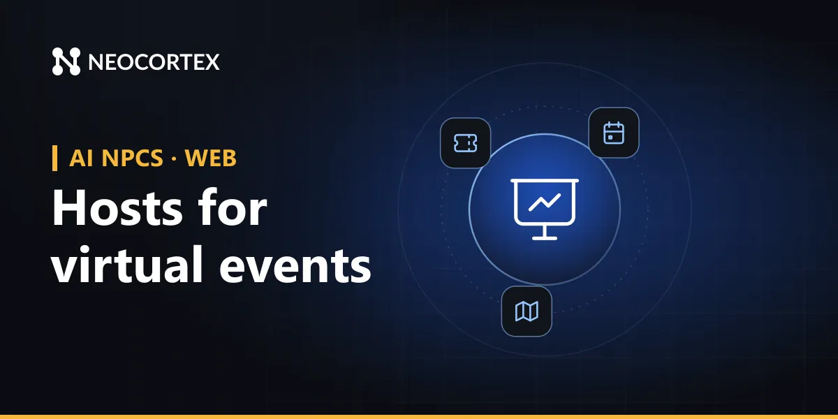 Build AI hosts for virtual events with Neocortex: browser expo guides who greet visitors, know the agenda and send people straight to the right hall.