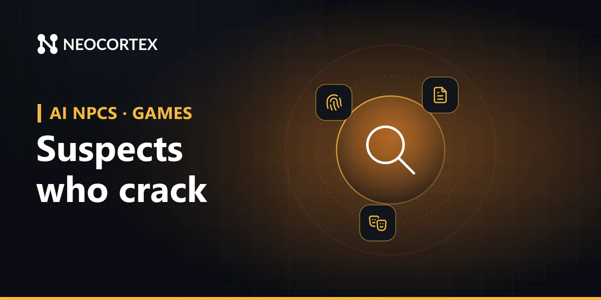 Build AI suspects for detective and murder mystery games with Neocortex: each one knows the truth, hides part of it, shows nerves and can be cracked.