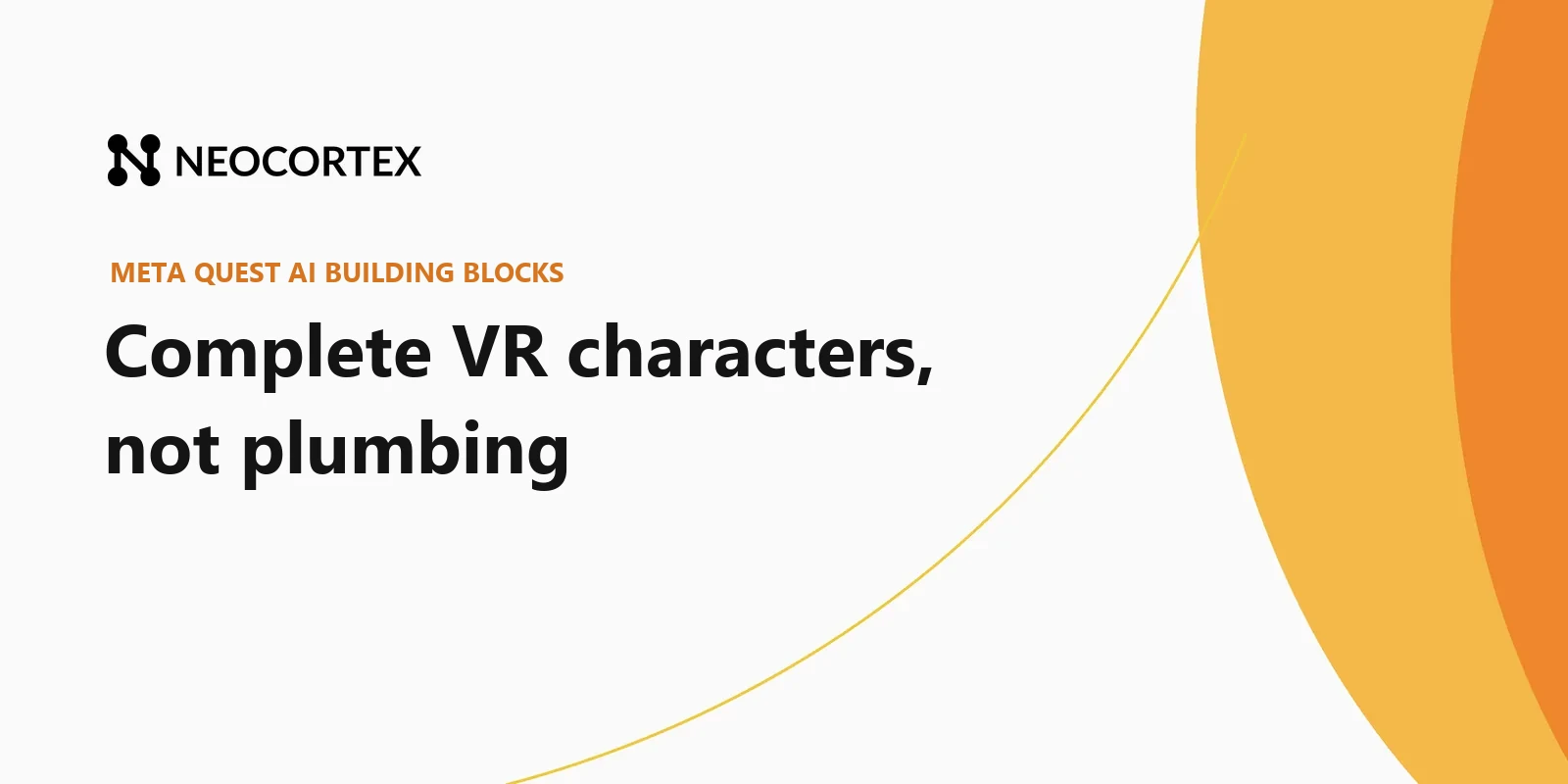 Meta's AI Building Blocks connect LLM, speech and TTS providers in Unity for Quest. Here is what you still assemble yourself, and how Neocortex gives you complete VR characters.